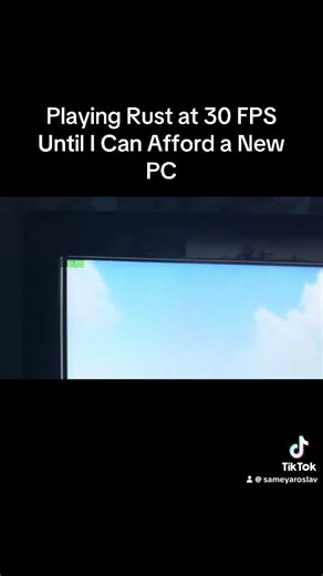 Playing Rust at 30 FPS Until I Can Afford a New PC