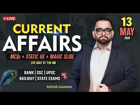 Current Affairs Today | 13th May 2026 Current Affairs | Daily Current Affairs By Ashish Gautam
