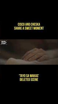 Cisco and Cheska share a sweet moment | 'Tayo sa Wakas' Deleted Scenes