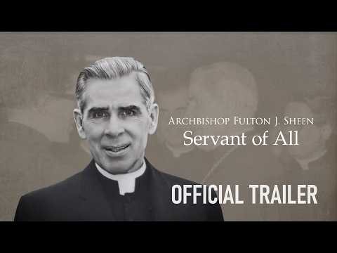 Archbishop Fulton J. Sheen - Servant of All