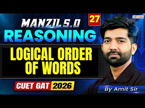 CUET GAT 2026 | Reasoning Logical Order of Words in One Shot | Manzil 5.0
