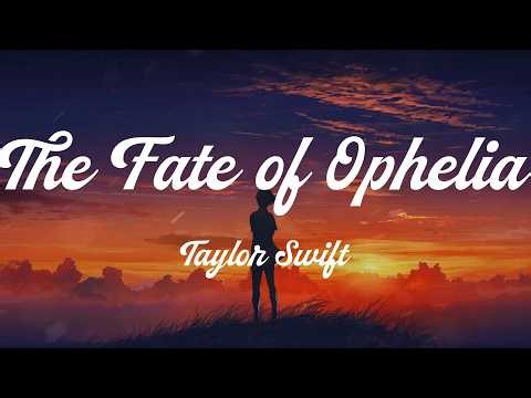 Taylor Swift - The Fate of Ophelia (Lyrics) | Flo Rida, Magic!,... (Mix Lyrics)