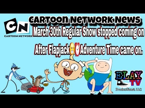 March 3o th Regular Show didn't come on after Flapjack Adventure Time came on! ELAY TV 😎📺🛸✌🏽