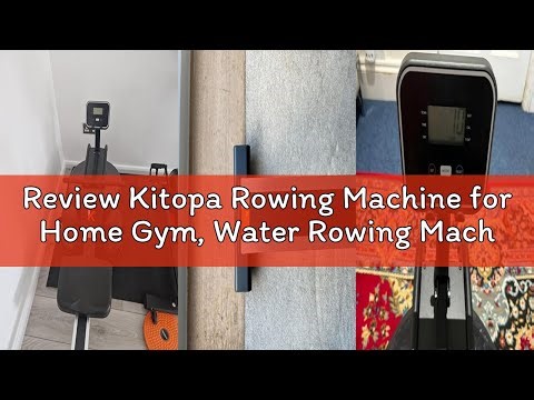 Review Kitopa Rowing Machine for Home Gym, Water Rowing Machine with Bluetooth Monitor and Adjustabl