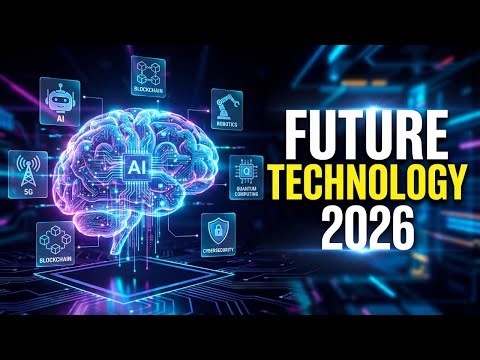 Future Technology 2026: 20 AI & Tech Trends You Must Know