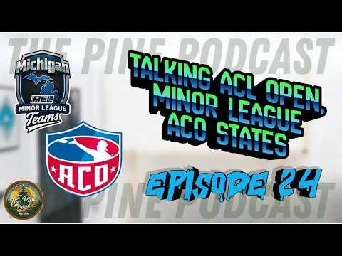 Talking ACL Open Minor League ACO States Ep. 24