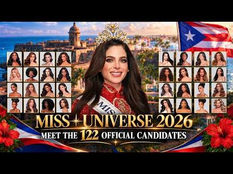 Miss Universe 2026 THE 122 WOMEN WHO WILL COMPETE!