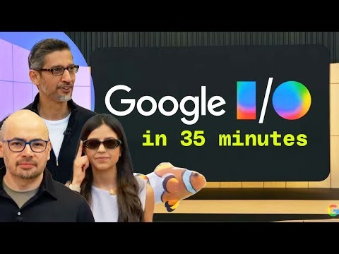 Google I/O 2026 keynote in 35 minutes