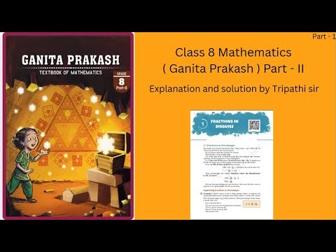NCERT Class 8 Maths part - 2 | Fractions in Disguise | Fractions, Decimals & Percentages Explained