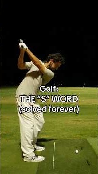 Golf: THE “S” WORD (solved forever)