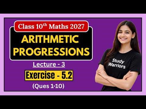 Class 10 Maths Ex 5.2 Ques 1-10 Solutions 🔥| Ch-5 Arithmetic Progression | Easy Explanation NCERT