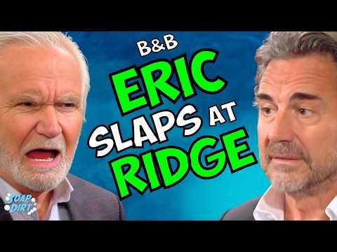 Bold and the Beautiful: Eric's New Move is Slap in Ridge's Face!! | Soap Dirt