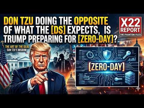 X22 Report update | Doing the Opposite of Expectations: Is Trump Preparing for a Zero-Day Scenario?