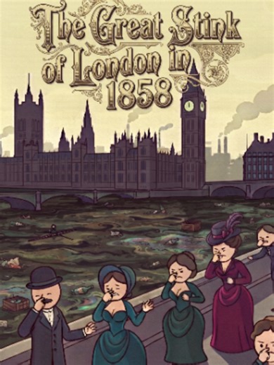 The Great Stink of 1858: London's Unbearable Smell