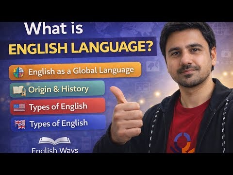 What is English Language? | Global Role, Origin, History & Types Explained