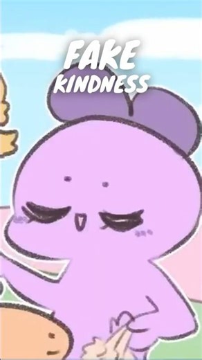 Fake Kindness