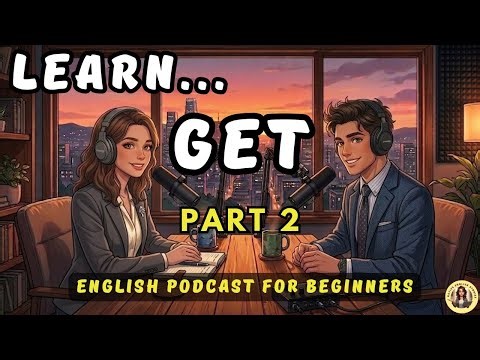 How to Use Get in Real Life English Conversations Part 2 #englishforbeginners #englishpodcast 
