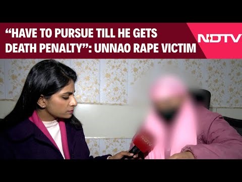 Unnao Rape Victim News | "Have To Pursue Till He Gets Death Penalty": Unnao Rape Survivor