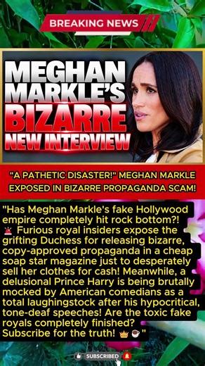 "A PATHETIC DISASTER!" MEGHAN MARKLE EXPOSED IN BIZARRE PROPAGANDA SCAM!