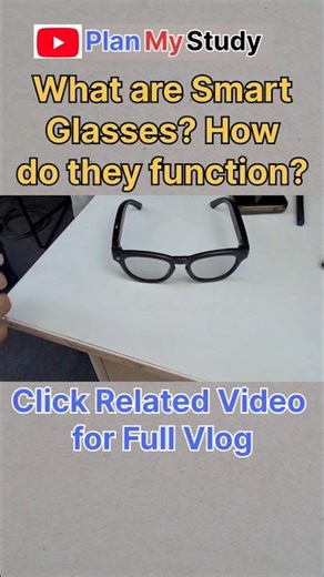 What are Smart Glasses | Digital Vision | Augmented Reality | AI #sensors #technology #planmystudy