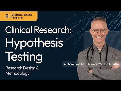 Hypothesis Testing Explained for Clinical Research