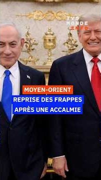 Moyen-Orient : reprise des frappes après une accalmie