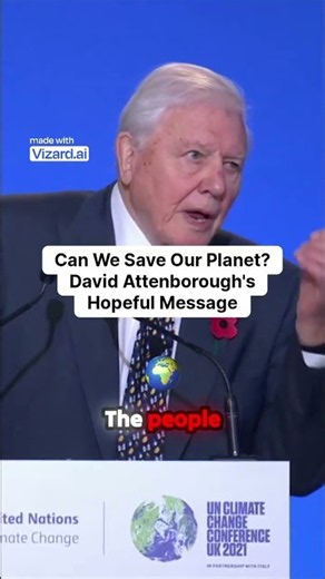 Can We Save Our Planet David Attenborough's Hopeful Message