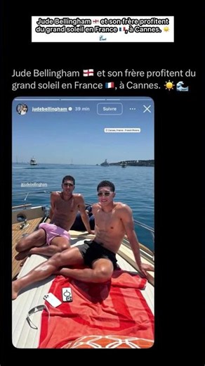 Jude Bellingham 🏴󠁧󠁢󠁥󠁮󠁧󠁿 et son frère profitent du grand soleil en France 🇫🇷, à Cannes. ☀️🌊