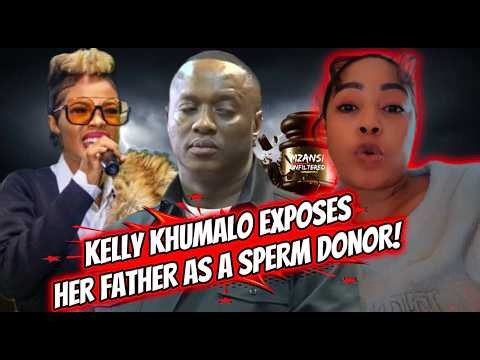SHOCKING KELLY KHUMALO COMPLAINS ABOUT HER FATHER & FORGETS SHE IS DOING THE SAME WITH HER CHILDREN
