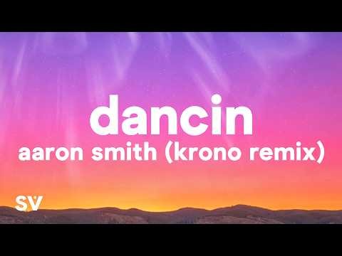 Aaron Smith - Dancin (KRONO Remix) (Lyrics)