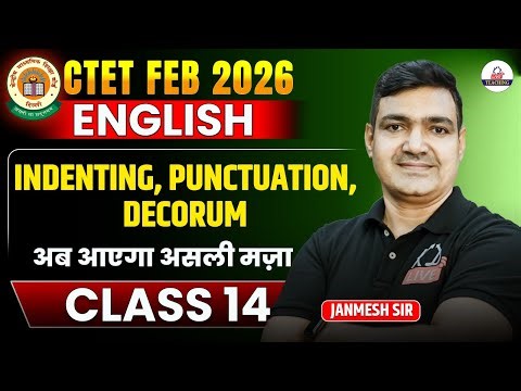 CTET FEB 2026 | English | INDENTING, PUNCTUATION, DECORUM | Class 14 | By Janmesh Sir