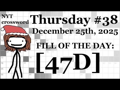 Thursday, 12/25/25 -- NYT Crossword with Sam