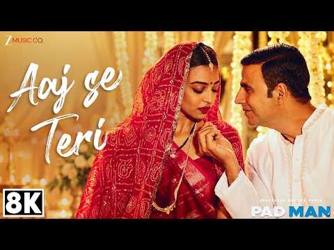 Aaj Se Teri - 8K Video | Arijit Singh | Akshay Kumar, Radhika | Padman | Karwa Chauth Special