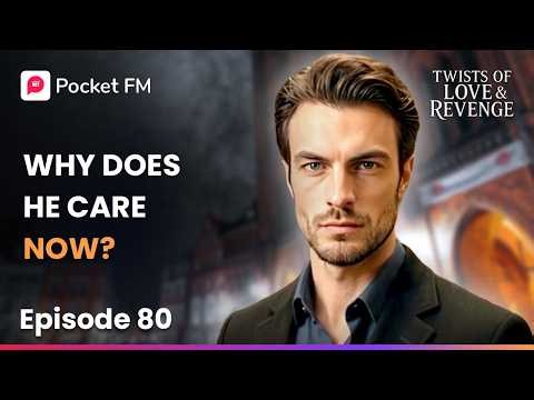 Ep 80 | Twists of Love & Revenge | Pocket FM