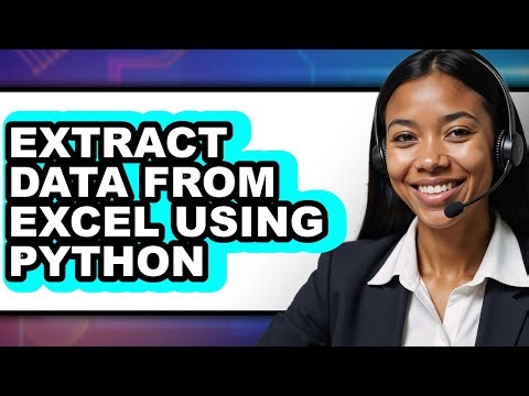 How to Extract Data from Excel Using Python - Full Guide