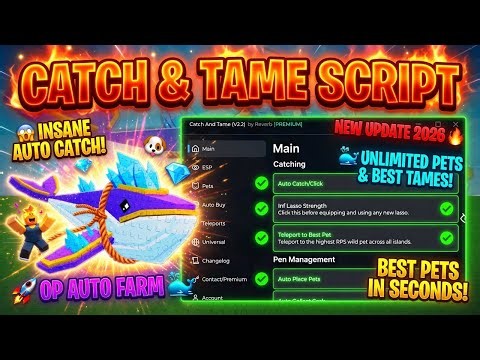 Catch And Tame Script AUTO CATCH Script 2026 | Inf Lasso + Unlimited Pets & Best Tames!