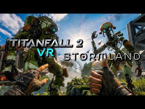 Titanfall 2 VR & Stormland | Full Game Walkthrough | No Commentary