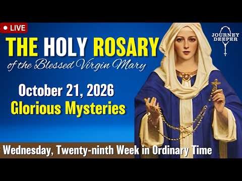 🔴 Rosary Wednesday Glorious Mysteries of the Rosary October 21, 2026 Praying together
