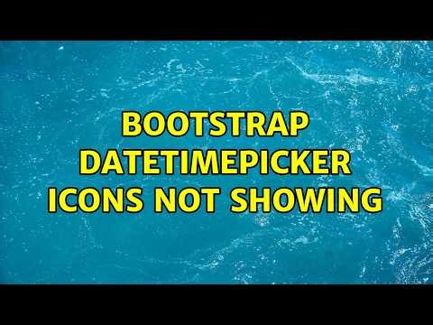 Bootstrap datetimepicker icons not showing (2 Solutions!!)