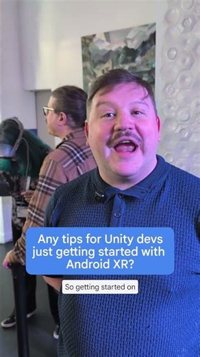 Create for Android XR with Unity and familiar game engines
