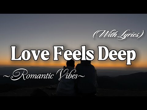 LOVE FEELS DEEP – Emotional Romantic Ballad | Timeless Romantic Love Song (Lyric Video)