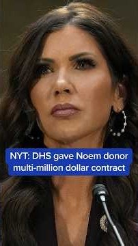 NYT: DHS gave Kristi Noem donor multi-million dollar contract