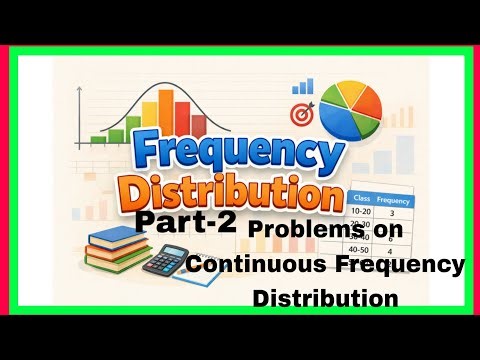 Continuous frequency distribution |meaning and problem 
