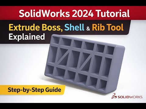 SolidWorks 2024 Tutorial | Extrude Boss, Shell & Rib Tool Explained Step-by-Step