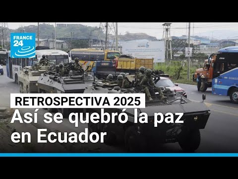Así se quebró la paz: el narcotráfico transformó a Ecuador en 25 años • FRANCE 24 Español