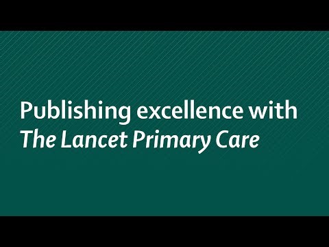 Publishing excellence with The Lancet Primary Care