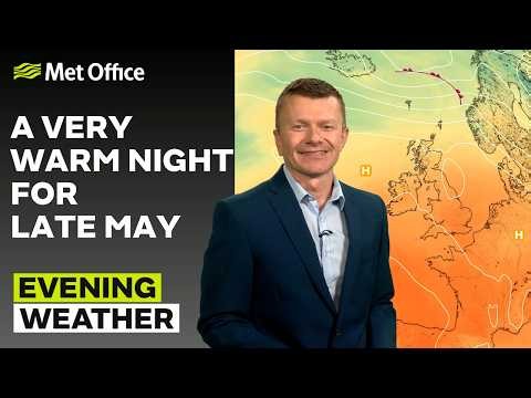 24/05/2026 - Clear and warm overnight - Evening Weather Forecast UK – Met Office Weather