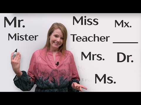 “When should I use Mr., Ms., Miss, Dr., Teacher...?” | English Titles and Addressing People