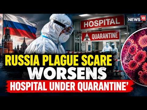 LIVE: Russia On Alert Amid Plague Fears | Hospital Under Quarantine After Lab Worker’s Death | N18G