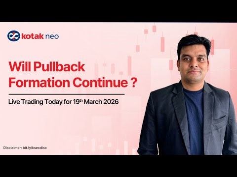 🔴 [Live] - Live Trading Today | Will Pullback Formation Continue ? | 19th Mar | Kotak Neo